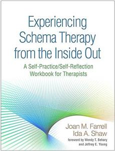 Experiencing Schema Therapy from the Inside Out : A Self-Practice/Self-Reflection Workbook for Therapists