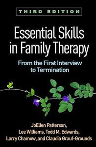 Essential Skills in Family Therapy, Third Edition : From the First Interview to Termination