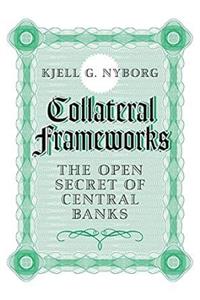 Collateral Frameworks: The Open Secret of Central Banks 