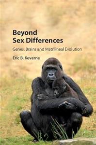 Beyond Sex Differences Genes, Brains and Matrilineal Evolution 