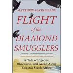 کتاب Flight of the Diamond Smugglers اثر Matthew Gavin Frank انتشارات Liveright