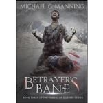 کتاب Betrayers Bane  اثر Michael G. Manning انتشارات Michael G. Manning