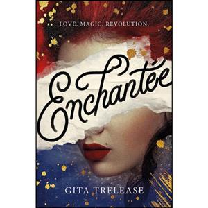 کتاب Enchantee  اثر Gita Trelease انتشارات Flatiron Books