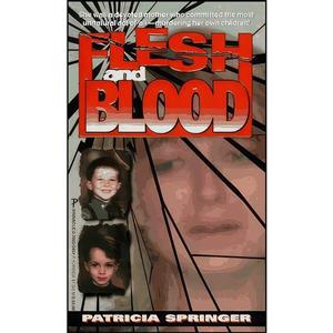 کتاب Flesh And Blood اثر Patricia Springer انتشارات Pinnacle