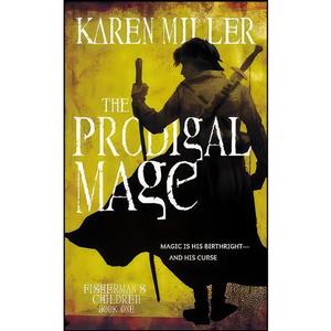 کتاب The Prodigal Mage  اثر Karen Miller انتشارات Orbit
