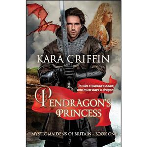 کتاب Pendragons Princess  اثر Kara Griffin انتشارات تازه ها