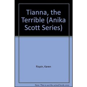 کتاب Tianna the Terrible  اثر Karen Rispin انتشارات Tyndale House Pub