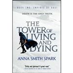 کتاب Tower of Living and Dying  اثر Anna Smith Spark انتشارات تازه ها