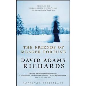 کتاب The Friends of Meager Fortune اثر David Adams Richards انتشارات Anchor Canada 