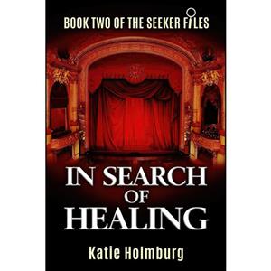 کتاب In Search of Healing اثر Katie Holmburg and Jennifer Benson انتشارات تازه ها