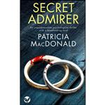 کتاب SECRET ADMIRER an unputdownable psychological thriller with a breathtaking twist اثر Patricia Tryon Macdonald انتشارات Joffe Books