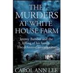 کتاب The Murders at White House Farm اثر Carol Ann Lee انتشارات Sidgwick & Jackson