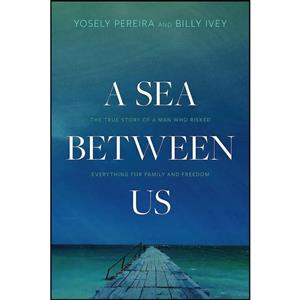 کتاب A Sea between Us اثر Yosely Pereira and Billy Ivey انتشارات Tyndale Momentum