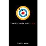 کتاب Danny Yates Must Die اثر Stephen Walker انتشارات Voyager