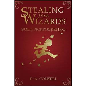 کتاب Stealing from Wizards اثر R. A. Consell انتشارات تازه ها