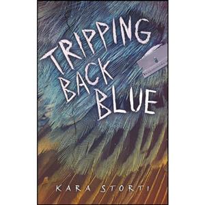 کتاب Tripping Back Blue اثر Kara Storti انتشارات Carolrhoda Lab ®