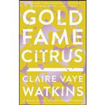 کتاب Gold Fame Citrus اثر Claire Vaye Watkins انتشارات Riverhead Books