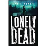 کتاب The Lonely Dead اثر April Henry انتشارات Henry Holt and Co.