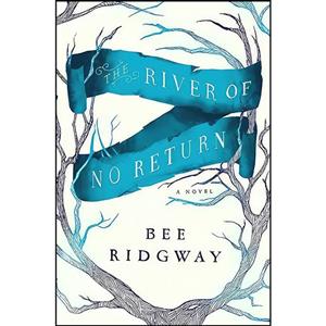 کتاب The River of No Return اثر Bee Ridgway انتشارات Dutton