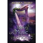 کتاب Tales of Music and Magic  اثر Anthea Sharp انتشارات تازه ها