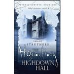 کتاب The Haunting of Highdown Hall اثر Shani Struthers انتشارات Crooked Cat Publishing Ltd