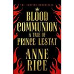 کتاب Blood Communion اثر Anne Rice انتشارات CHATTO WINDUS