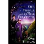 کتاب Mrs. Perivale and the Blue Fire Crystal  اثر Dash Hoffman انتشارات Paris Publishing