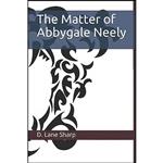 کتاب The Matter of Abbygale Neely اثر D. Lane Sharp انتشارات تازه ها