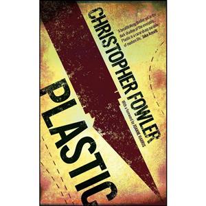 کتاب Plastic اثر Christopher Fowler انتشارات Solaris 