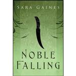 کتاب Noble Falling  اثر Sara Gaines انتشارات Harmony Ink Press LLC