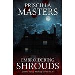 کتاب Embroidering Shrouds اثر Priscilla Masters انتشارات تازه ها