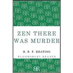 کتاب Zen There Was Murder اثر H. R. F. Keating انتشارات Bloomsbury Reader