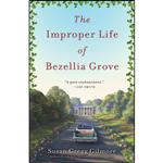 کتاب The Improper Life of Bezellia Grove اثر Susan Gregg Gilmore انتشارات Crown