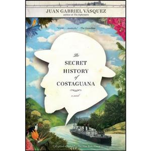 کتاب The Secret History of Costaguana اثر جمعی از نویسندگان انتشارات Riverhead Books 