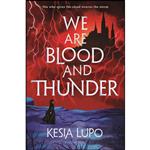 کتاب We Are Blood And Thunder اثر Kesia Lupo انتشارات Bloomsbury YA