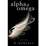 کتاب Alpha & Omega اثر K Webster and Mickey Reed انتشارات تازه ها