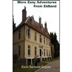 کتاب More Zany Adventures from Eidland اثر Karin Suzanne Cupper انتشارات Grosvenor House Publishing Limited