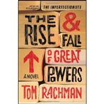 کتاب The Rise & Fall of Great Powers اثر Tom Rachman انتشارات The Dial Press