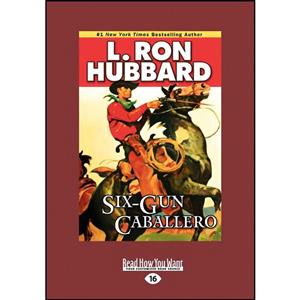 کتاب Six-Gun Caballero اثر L. Ron Hubbard انتشارات تازه ها