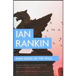 کتاب Even Dogs in the Wild  اثر Ian Rankin انتشارات Little, Brown and Company