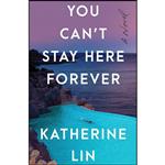 کتاب You Cant Stay Here Forever اثر Katherine Lin انتشارات Harper