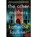 کتاب The Other Mothers اثر Katherine Faulkner انتشارات Gallery Books 