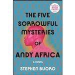 کتاب The Five Sorrowful Mysteries of Andy Africa اثر Stephen Buoro انتشارات Bloomsbury Publishing