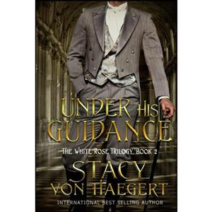 کتاب Under His Guidance اثر Stacy Von Haegert انتشارات تازه ها