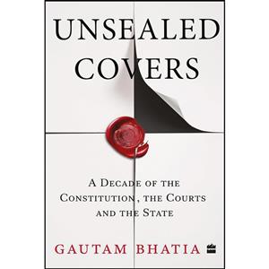 کتاب Unsealed Covers اثر Gautam Bhatia انتشارات HarperCollins India