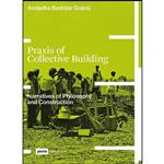 کتاب Praxis of Collective Building اثر Andjelka Badnjar-Gojnic انتشارات JOVIS