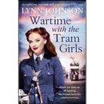 کتاب Wartime with the Tram Girls اثر Lynn Johnson انتشارات Canelo Hera