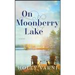 کتاب On Moonberry Lake اثر Holly Varni انتشارات Fleming H. Revell Company