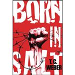 کتاب Born in Salt اثر T. C. Weber انتشارات تازه ها