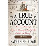 کتاب A True Account اثر Katherine Howe انتشارات Henry Holt and Co.